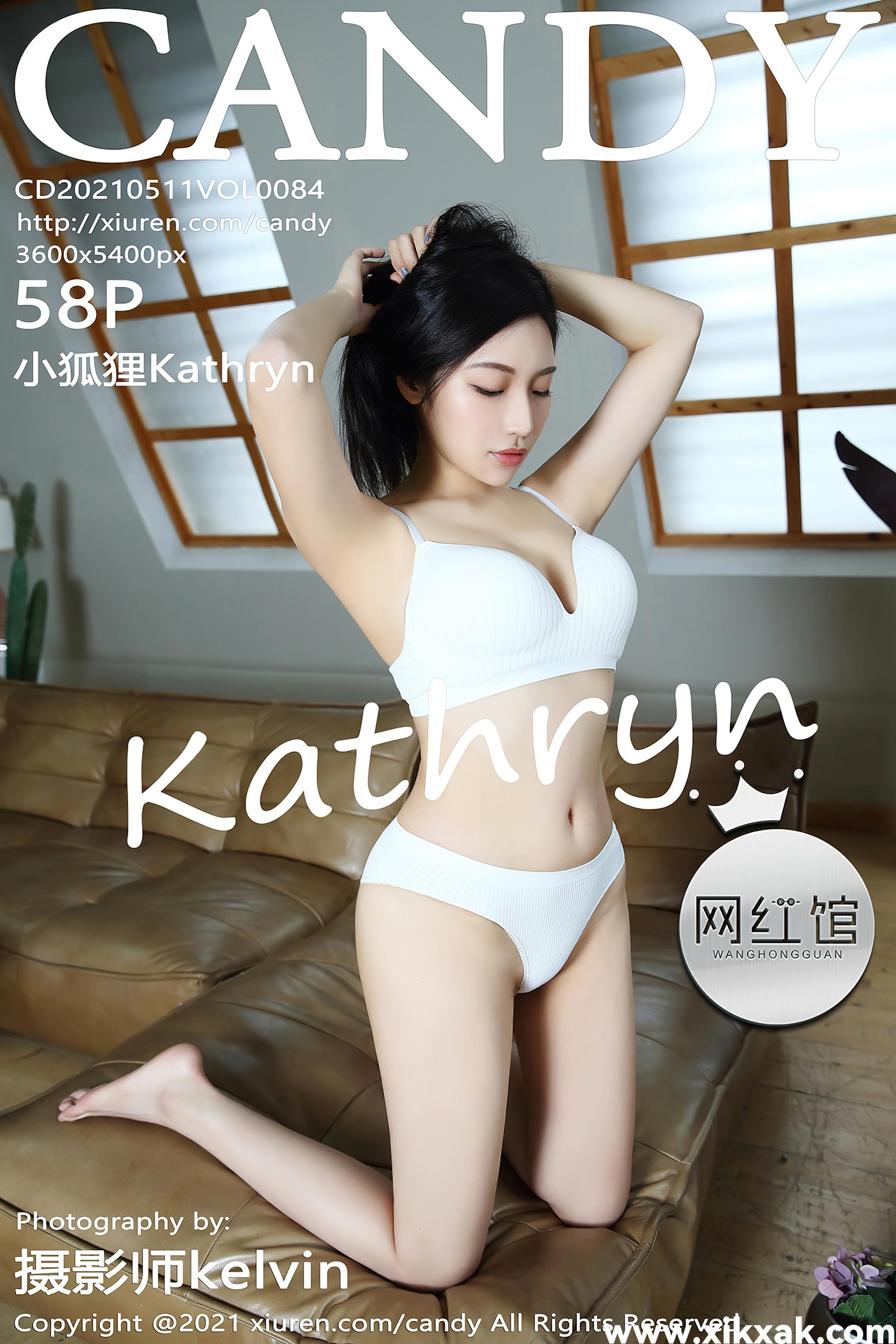 [Candy网红馆]2021.05.11 VOL.084 小狐狸Kathryn[581P／587MB]